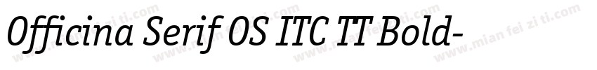 Officina Serif OS ITC TT Bold字体转换